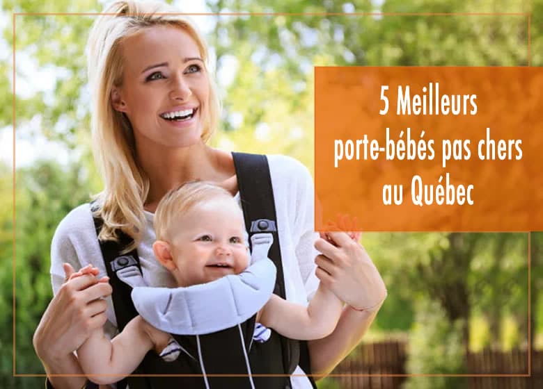 Meilleurs porte-bébés pas chers au Quebec et au Canada