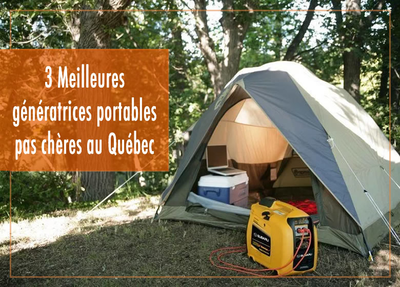 3 Meilleures génératrices portables pas chères au Québec