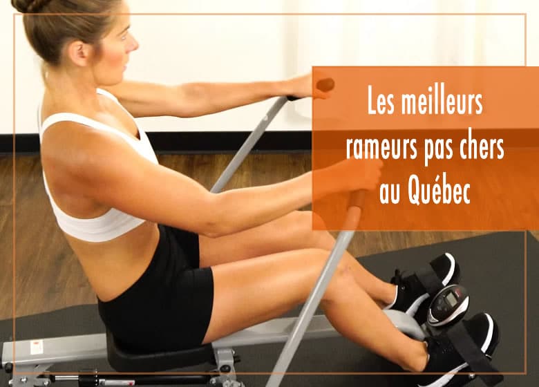 Les meilleurs rameurs pas chers au Québec et au Canada