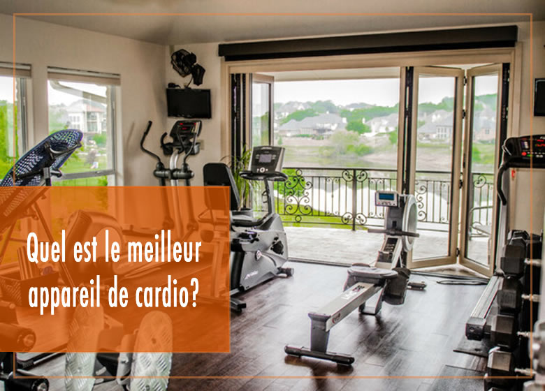 Quel est le meilleur appareil de cardio?
