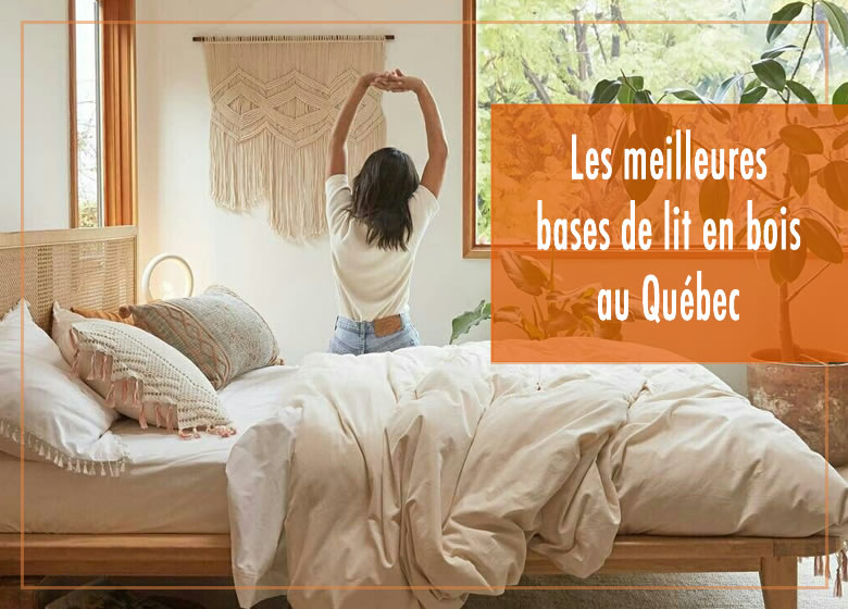 Les meilleures bases de lit en bois au Québec