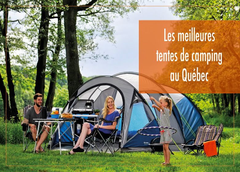 Les meilleures tentes de camping au Québec