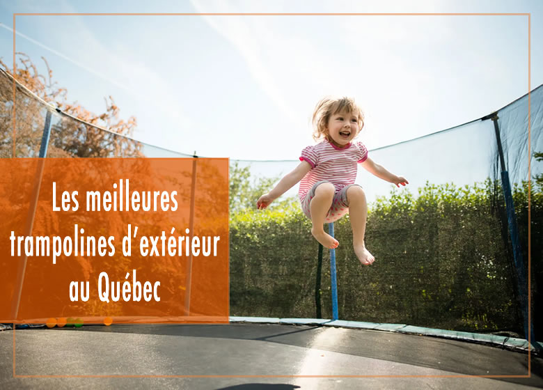 Les meilleures trampolines d’extérieur au Québec