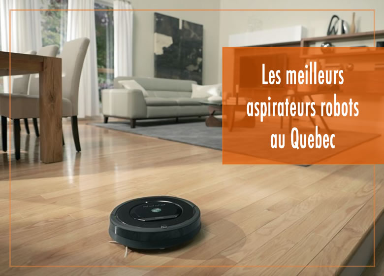 Les meilleurs aspirateurs robots au Québec Canada