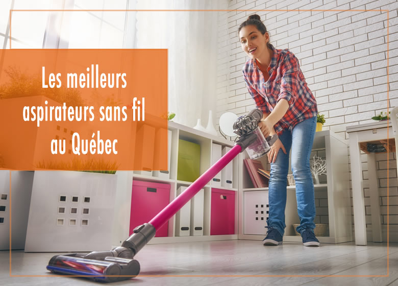 Les meilleurs aspirateurs sans fil au Québec
